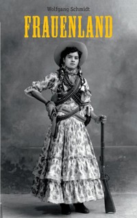 Frauenland - Wolfgang Schmidt - E-Book