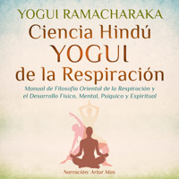 Ciencia Hindú Yogui de la Respiración - Yogui Ramacharaka - Hörbuch