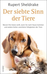 Der siebte Sinn der Tiere - Rupert Sheldrake - E-Book