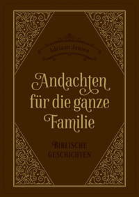 Andachten für die ganze Familie - Adriaan Jansen - E-Book