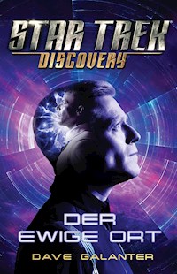 Star Trek – Discovery: Der ewige Ort - Dave Galanter - E-Book