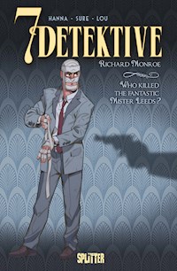 7 Detektive: Richard Monroe – Who killed the fantastic Mr. Leeds? - Herik Hanna - E-Book
