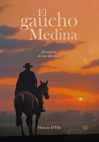 El gaucho Medina - Horacio D'Elio - E-Book