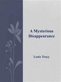 A Mysterious Disappearance - Louis Tracy - E-Book