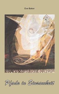 Pfade in Einsamkeit - Eve Baker - E-Book