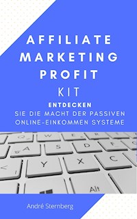 Affiliate Marketing Profit Kit - Andre Sternberg - E-Book
