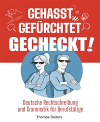 Gehasst, gefürchtet – gecheckt! - Thomas Deiters - E-Book