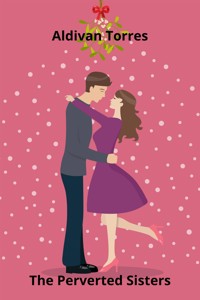 The Perverted Sisters - Aldivan Torres - E-Book