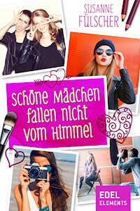 Schöne Mädchen fallen nicht vom Himmel - Susanne Fülscher - E-Book