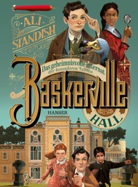 Baskerville Hall - Das geheimnisvolle Internat der besonderen Talente - Ali Standish - E-Book