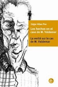 Los hechos en el caso de M. Valdemar/la verité sur le cas de M. Valdemar - Edgar Allan Poe - E-Book