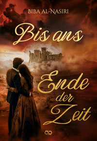 Bis ans Ende der Zeit - Biba al-Nasiri - E-Book