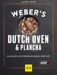 Weber's Dutch Oven und Plancha - Manuel Weyer - E-Book