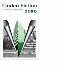 Linden Fiction 2050 - Utopien zur Stadtteilentwicklung - Rengin Agaslan - E-Book