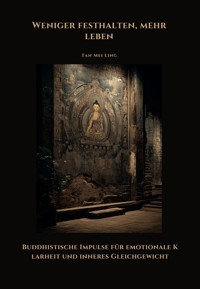 Weniger festhalten, mehr leben - Ling Tan Mei - E-Book