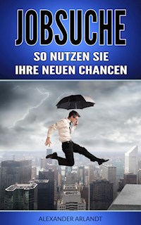 Jobsuche - Alexander Arlandt - E-Book