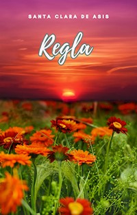 Regla - Santa Clara de Asis - E-Book