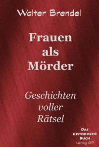 Frauen als Mörder - Walter Brendel - E-Book
