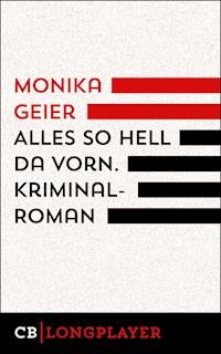 Alles so hell da vorn - Monika Geier - E-Book