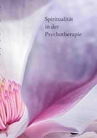 Spiritualität in der Psychotherape -  - E-Book