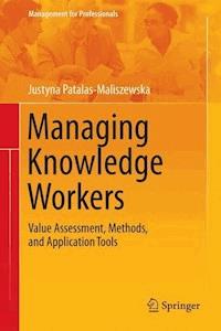 Managing Knowledge Workers - Justyna Patalas-Maliszewska - E-Book