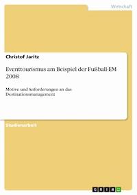 Eventtourismus am Beispiel der Fußball-EM 2008 - Christof Jaritz - E-Book