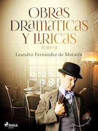 Obras dramáticas y líricas. Tomo II - Leandro Fernández de Moratín - E-Book