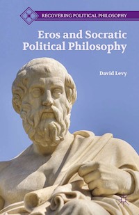 Eros and Socratic Political Philosophy - D. Levy - E-Book