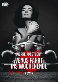 VENUS FÄHRT INS WOCHENENDE - Pierre Apesteguy - E-Book