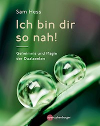 Ich bin dir so nah! - Sam Hess - E-Book