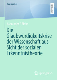Die Glaubwürdigkeitskrise der Wissenschaft aus Sicht der sozialen Erkenntnistheorie - Alexander F. Flohr - E-Book
