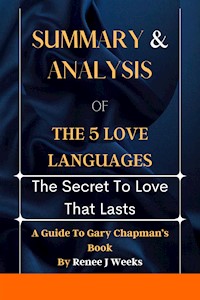 Summary And Analysis of The 5 Love Languages - Weeks Renee - E-Book