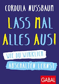 Lass mal alles aus! - Cordula Nussbaum - E-Book