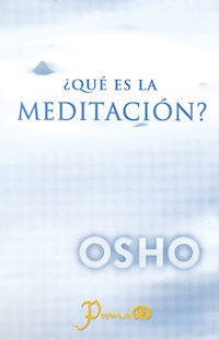 ¿Qué es la meditación? - OSHO - E-Book