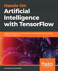 Hands-On Artificial Intelligence with TensorFlow - Amir Ziai - E-Book