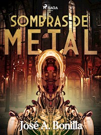 Sombras de metal - José Antonio Bonilla - E-Book