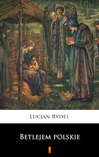 Betlejem polskie - Lucjan Rydel - E-Book