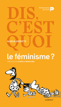 Dis, c’est quoi le féminisme ? - Nadia Geerts - E-Book