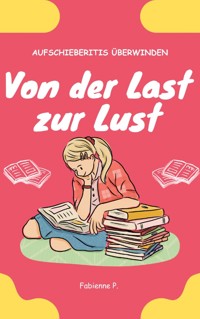 Von der Last zur Lust - Fabienne P. - E-Book