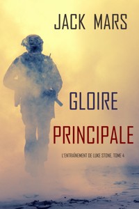 Gloire Principale (L'Entraînement de Luke Stone, tome 4) - Jack Mars - E-Book