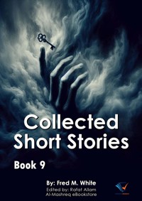 Collected Short Stories - Book9 - Fred M. White - E-Book