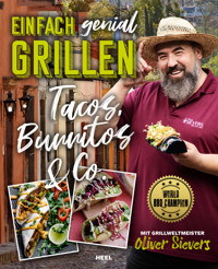 Einfach genial Grillen: Tacos, Burritos & Co - Oliver Sievers - E-Book