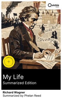 My Life (Summarized Edition) - Richard Wagner - E-Book