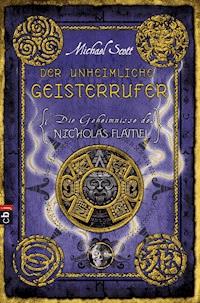 Die Geheimnisse des Nicholas Flamel - Der unheimliche Geisterrufer - Michael Scott - E-Book