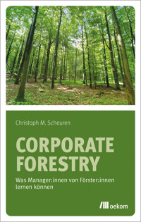 Corporate Forestry - Christoph M. Scheuren - E-Book