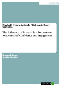 The Influence of Parental Involvement on Academic Self-Confidence and Engagement - Elizabeth Ifeoma Anierobi - E-Book