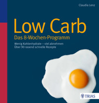 Low Carb - Das 8-Wochen-Programm - Claudia Lenz - E-Book