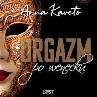 Orgazm po wenecku – opowiadanie erotyczne - Anna Kaveto - Hörbuch