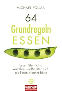 64 Grundregeln ESSEN - Michael Pollan - E-Book