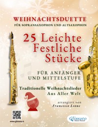 Weihnachtsduette für Sopransaxophon und Altsaxophon - 25 Leichte Stücke für Anfänger und Mittelstufe - Salvador Bustamante Celi - E-Book
